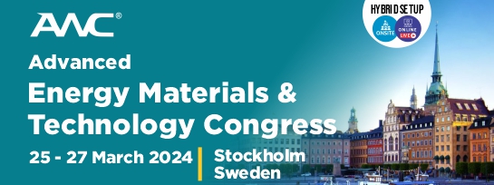 Advanced Energy Materials & Technology Congress 25-27 March 2024 , Stockholm, Sweden