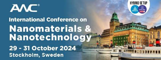 International Conference on Nanomaterials & Nanotechnology 29-31 October 2024 Stockholm, Sweden